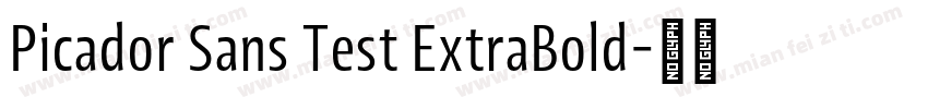Picador Sans Test ExtraBold字体转换